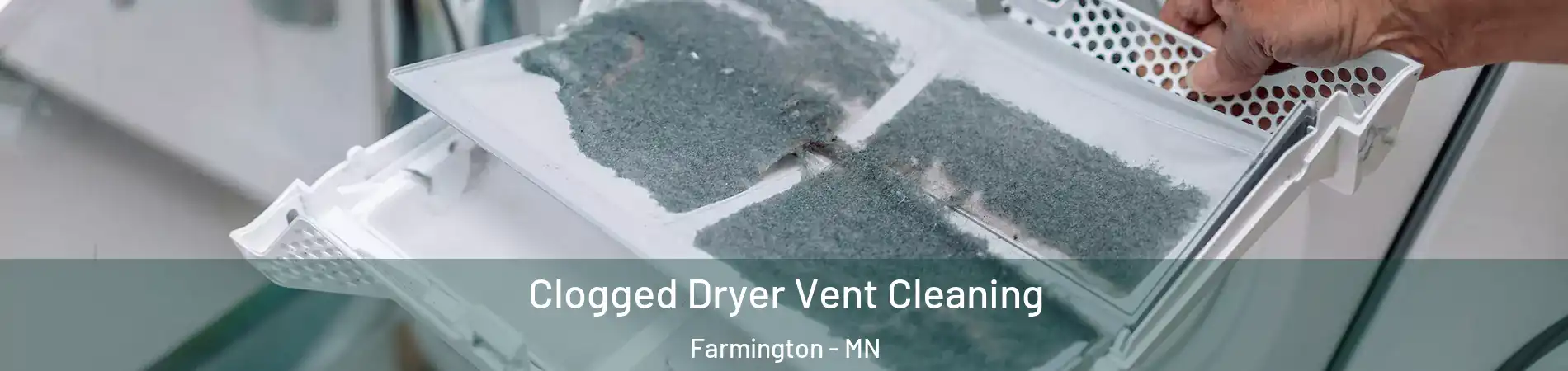  Clogged Dryer Vent Cleaning Farmington - MN