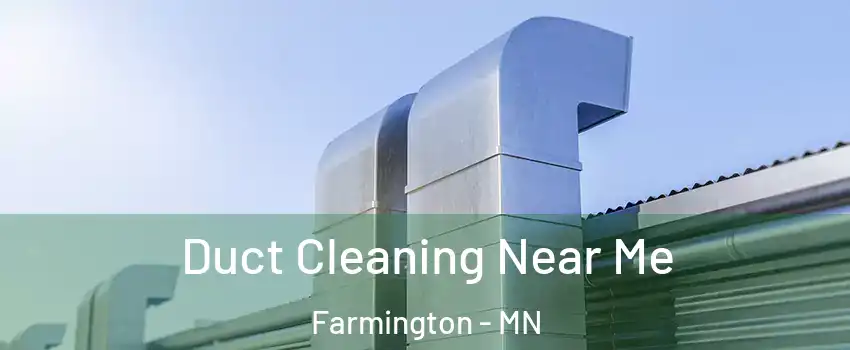  Duct Cleaning Near Me Farmington - MN