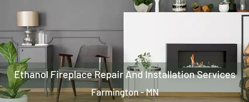  Ethanol Fireplace Repair And Installation Services Farmington - MN