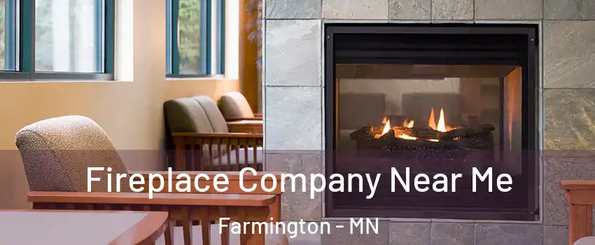  Fireplace Company Near Me Farmington - MN