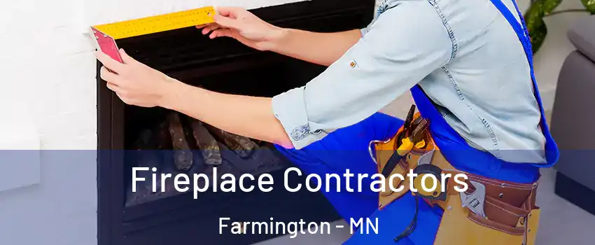  Fireplace Contractors Farmington - MN