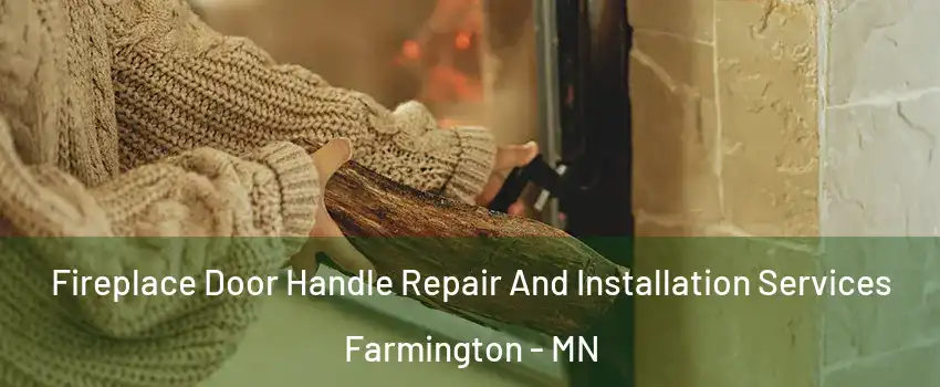 Fireplace Door Handle Repair And Installation Services Farmington - MN
