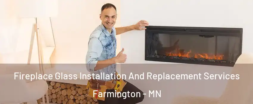  Fireplace Glass Installation And Replacement Services Farmington - MN