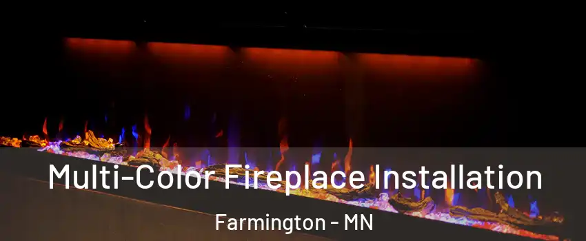  Multi-Color Fireplace Installation Farmington - MN