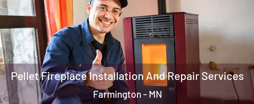 Pellet Fireplace Installation And Repair Services Farmington - MN