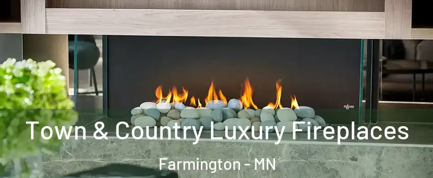  Town & Country Luxury Fireplaces Farmington - MN