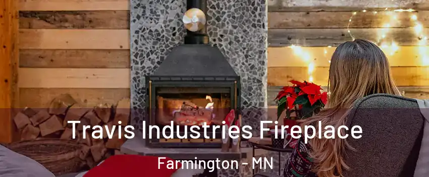  Travis Industries Fireplace Farmington - MN