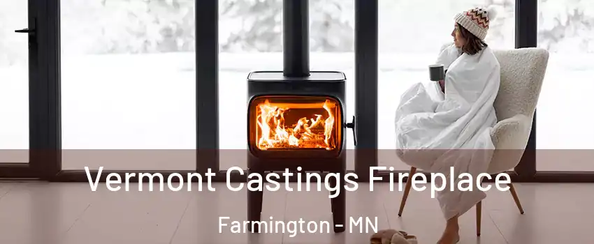  Vermont Castings Fireplace Farmington - MN