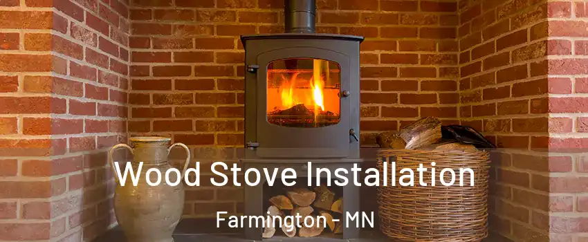  Wood Stove Installation Farmington - MN